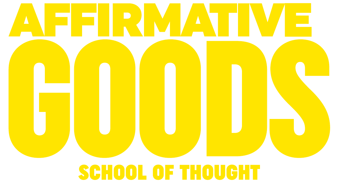 Affirmative Goods School Of Thought