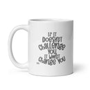 MGC White glossy mug If It doesn't challenge you