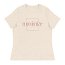 Maximize Women's Relaxed T-Shirt